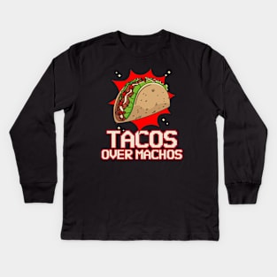 Tacos over machos – because life's too short for bland choices! Kids Long Sleeve T-Shirt